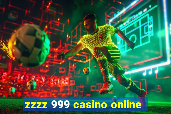 zzzz 999 casino online